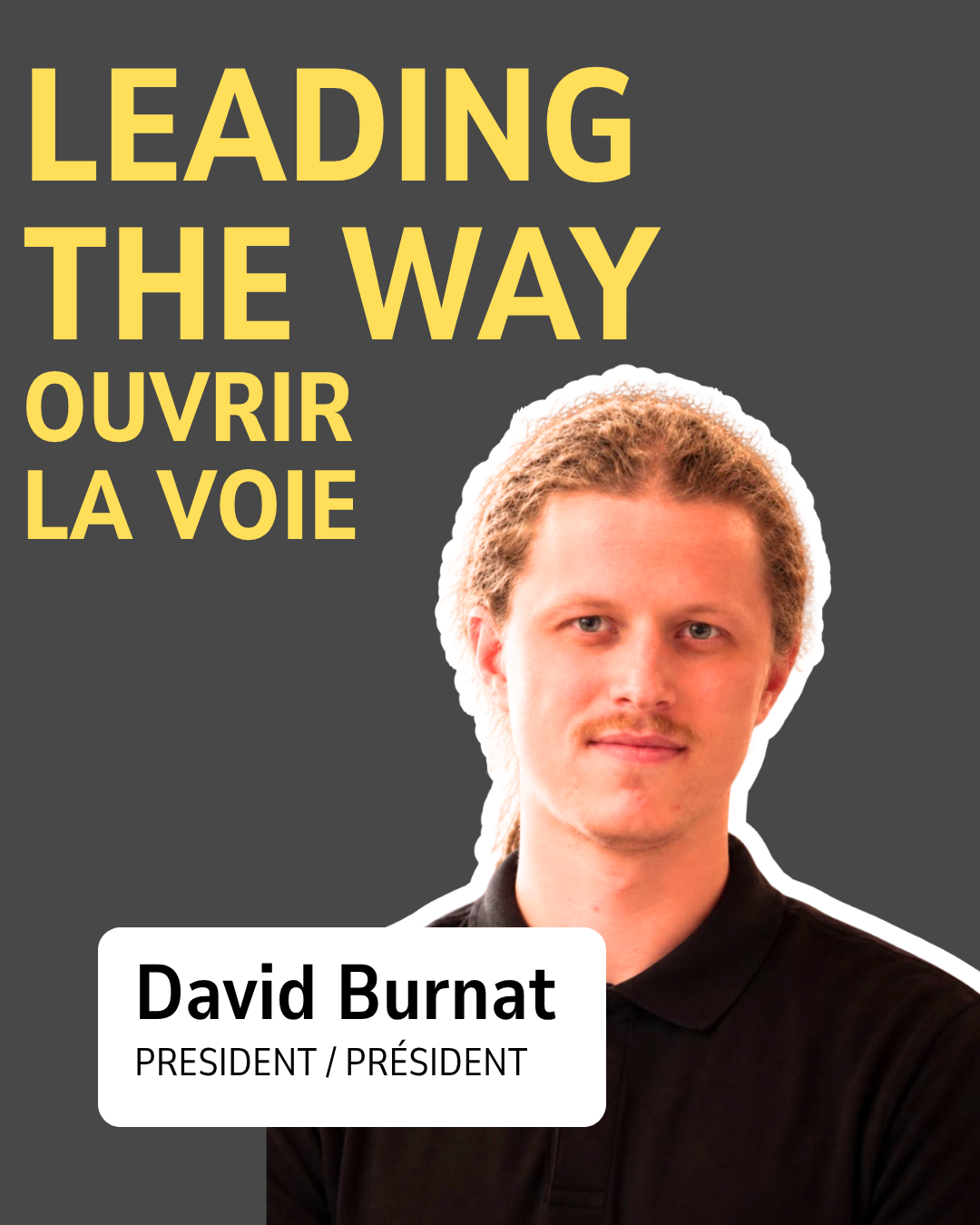 David Burnat — President / Président. Leading the way / Ouvrir la voie.