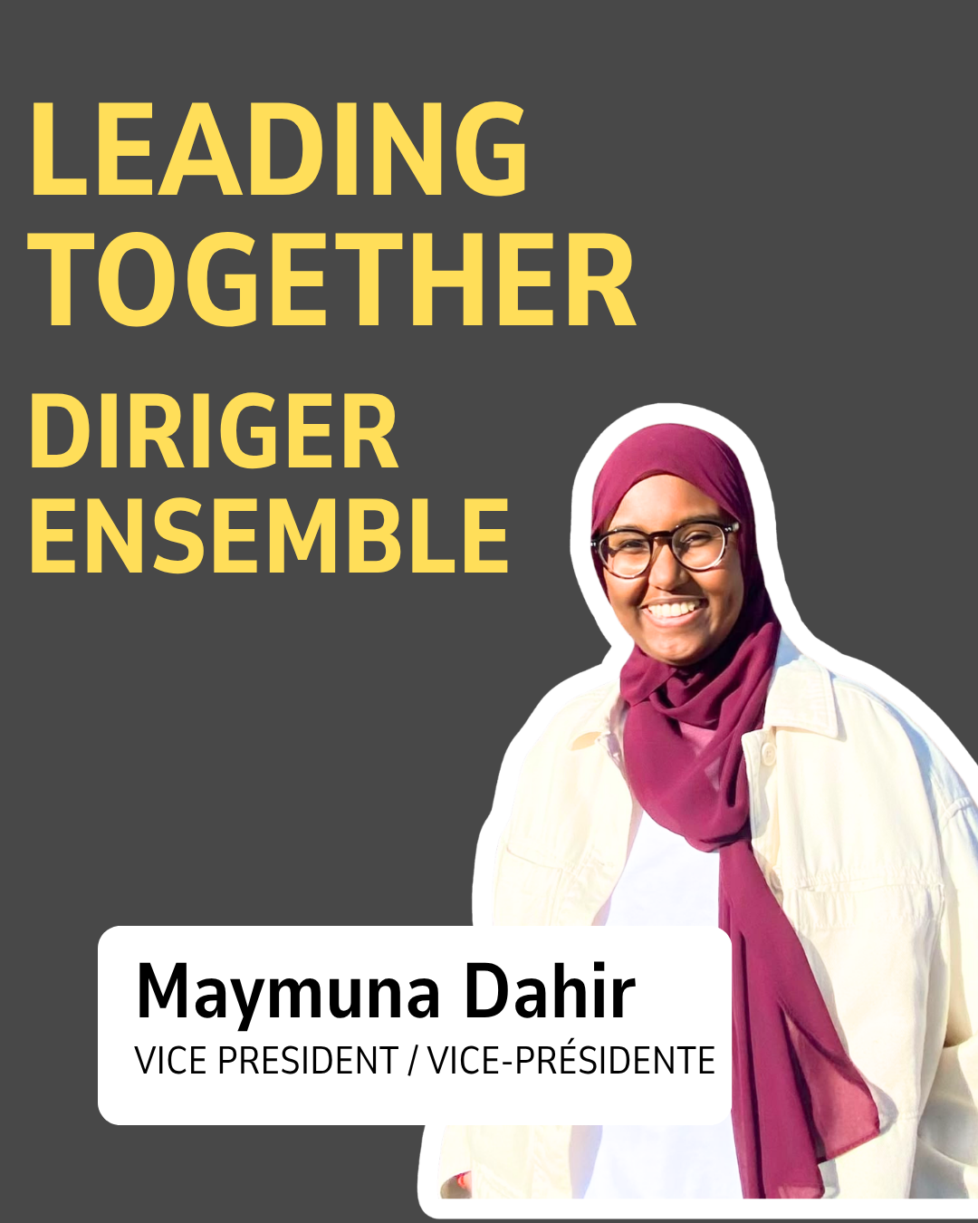 Maymuna Dahir — Vice President / Vice-présidente. Leading together / Diriger ensemble.